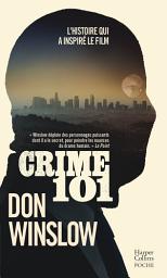 Icon image Crime 101: Le livre qui a inspiré le nouveau film avec Chris Hemsworth, Halle Berry, Mark Ruffalo !