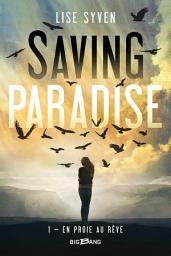 Icon image Saving Paradise, T1 : En proie au rêve