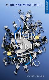 Icon image Un hiver pour te résister: Seasons Tome 2