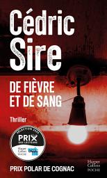 Icon image De fièvre et de sang: Prix Ciné+Thriller et prix Polar du Festival de Cognac
