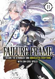 Icon image Failure Frame: I Became the Strongest and Annihilated Everything With Low-Level Spells (Manga)