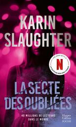 Icon image La Secte des oubliées: Le nouveau thriller de Karin Slaughter, l'autrice de Son vrai visage, disponible sur Netflix
