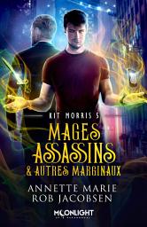 Icon image Mages assassins & autres marginaux: Kit Morris - 5
